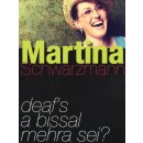 Martina Schwarzmann - Deafs a bissal mehra sei?
