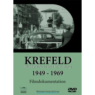Krefeld 1949-1969 - Wiederaufbau und Erneuerung